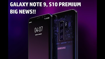 Samsung Galaxy Note 9 Reaches FCC | Galaxy S10 Three Variants One With Triple Cameras