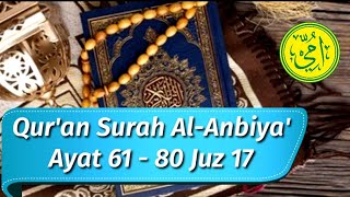 QUR'AN SURAH AL-ANBIYA' VERSES 61-80 TARTIL UMMI METHOD MUROTTAL JUZ 17 | BY USTAZ ABDUL QODIR