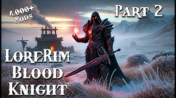 LoreRim 3.0 | Blood Knight | Playthrough Part 2