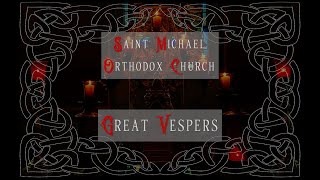 Second Sunday of Great Lent - Saint Gregory Palamas - Great Vespers - 03.30.24