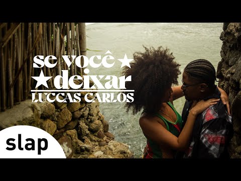 Luccas Carlos - se você deixar (Clipe Oficial)