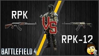 [BF4] Weapon Duel - RPK (74M) VS RPK-12 - Same Name, Same Gun?