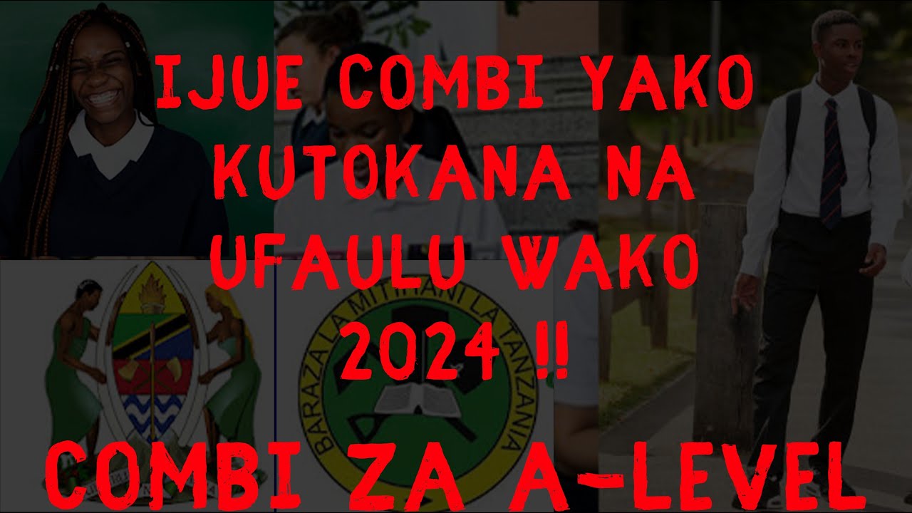 Kombi Za Kidato Cha Tano (Form Five) Unazoweza Kuchaguliwa Kulingana Na Ufaulu Wako 2024 | Fahamu