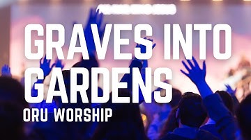 Graves Into Gardens by ORU Worship | Spring 2021
