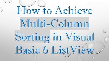 How to Achieve Multi-Column Sorting in Visual Basic 6 ListView