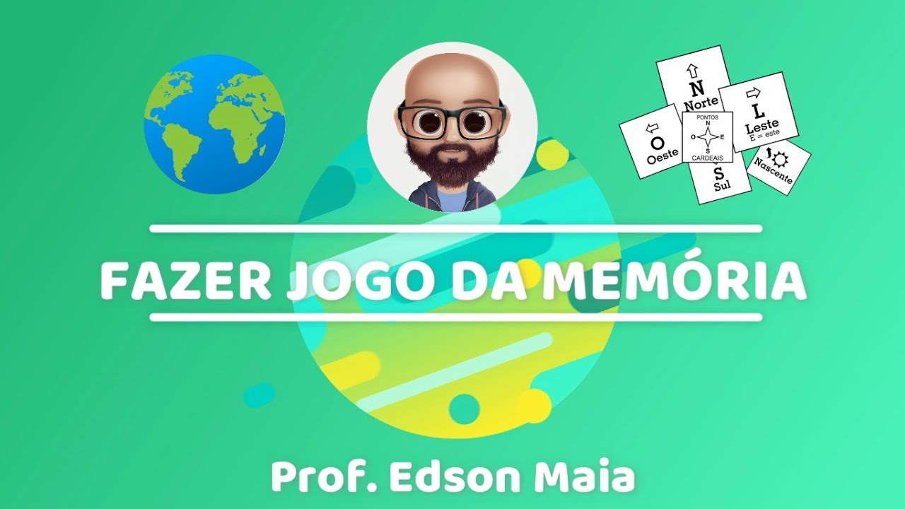 Como fazer jogo da memória sobre Orientação – Professor Edson Maia