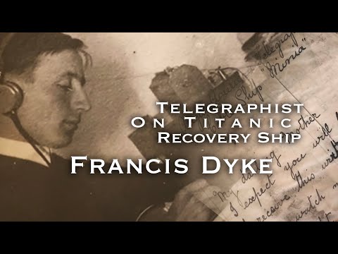 Francis Dyke, Telegraphist of the Ship to Recover Titanic's Bodies