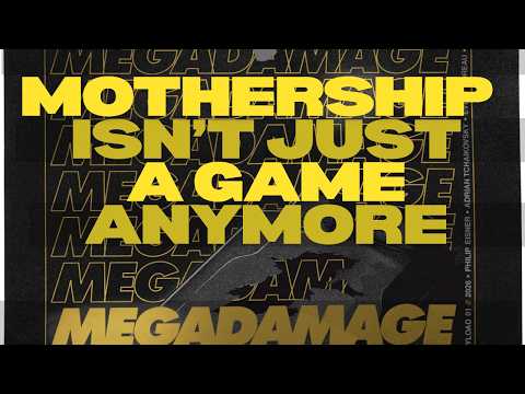 Mothership Doesn’t Grow Up - It Grows Out (That’s Why It Keeps Winning) Megadamage Quarterly, 01