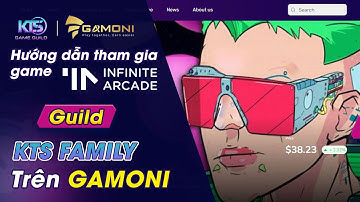 Hướng dẫn tham gia game INFINITE ARCADE trên GUILD KTS FAMILY của GAMONI