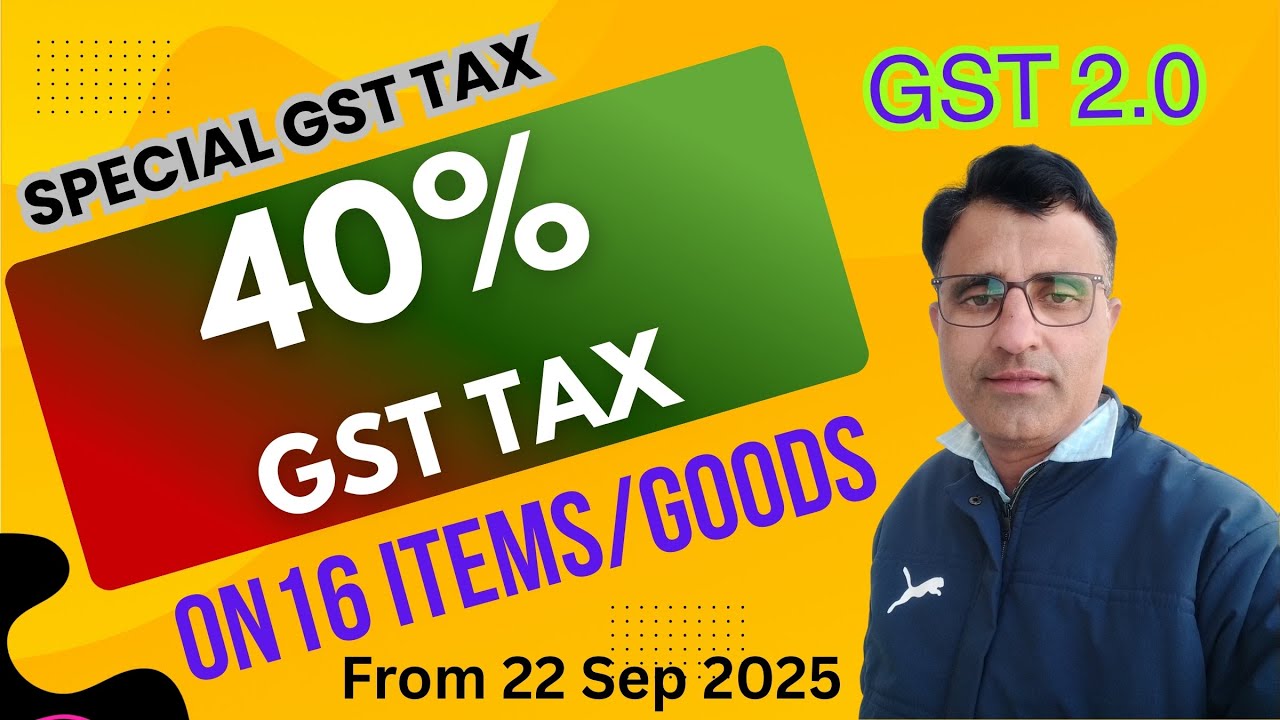 GST 2.0 | list of 40% GST Tax Goods | GST 18% To 40% Item List | GST ...