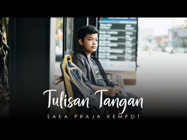 Saka Praja Kempot - Tulisan Tangan (OFFICIAL MUSIC) #saka #sakakempot #thesonofbrokenheart class=