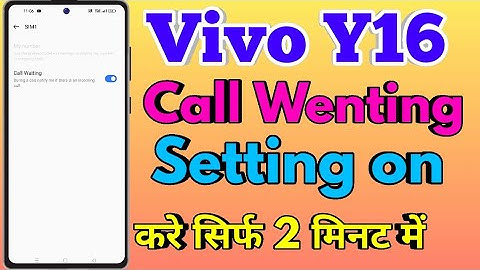 vivo y16 call waiting | Vivo y16 call waiting setting