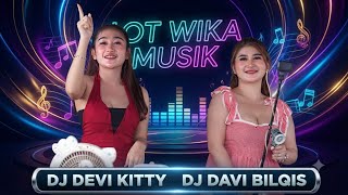 KAU TAK SERIUS PADA KU‼️FDJ DEVI KITTY KOREA FDJ DEVI BALQIS ‼️wika musik TV