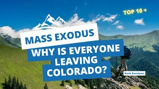 Why is Everyone Leaving Colorado - Mass Exodus - The Alarming Reasons Everyone is Leaving Colorado