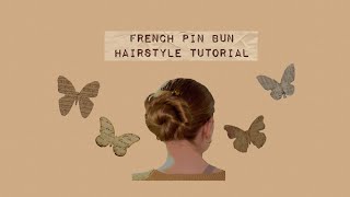 French Pin Bun Hairstyle Tutorial