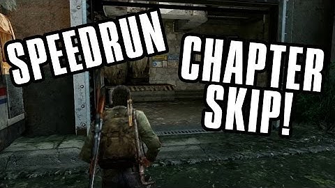 The Last of Us - Chapter Skip Glitch! *NOW OBSOLETE*