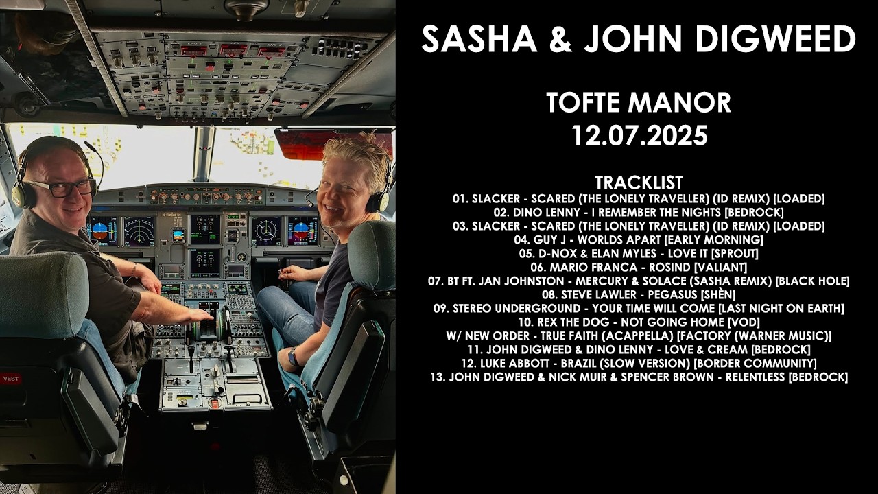SASHA (UK) & JOHN DIGWEED (UK) @ Tofte Manor 12.07.2025