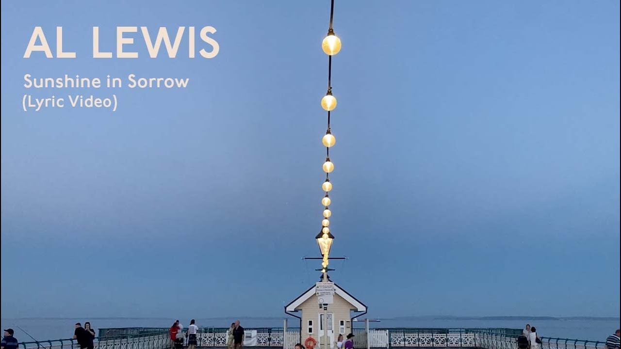 Watch Al Lewis - Sunshine in Sorrow (Lyric Video) on YouTube Watch Al Lewis - Sunshine in Sorrow (Lyric Video) on YouTube