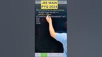 Q) Let 𝐴 and 𝐵 be two square matrices of order 3 such that |𝐴|=3  and |𝐵|=2. Then |𝐴^𝑇 𝐴(