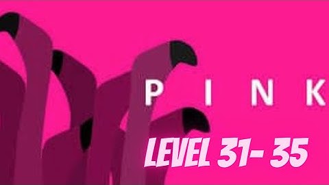 Pink Level 31 32 33 34 35 Walkthrough