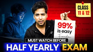 Half Yearly Exam Strategy Class 11 & 12 | How to Score 95% in Half Yearly Exams | Study Plan 2025