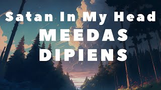 Meedas, Dipiens - Satan In My Head