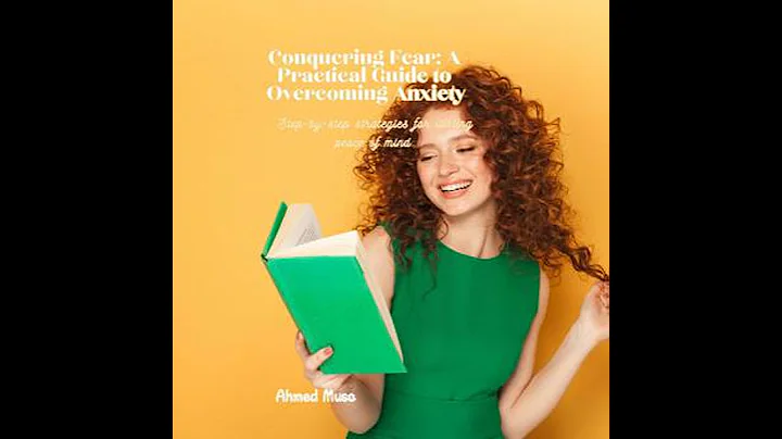 Conquering Fear: A Practical Guide to Overcoming Anxiety: Step-by-step strategies for lasting peace