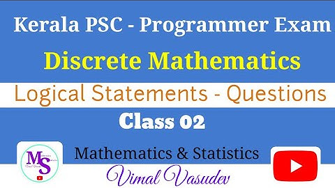 Programmer Exam - Kerala PSC - Discrete Mathematics - Logical Statements - Questions - Class 02