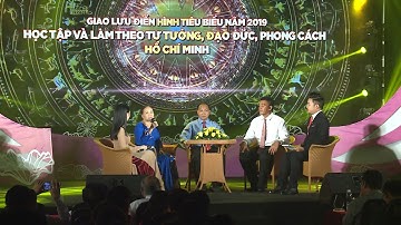 Giao lưu điển hình tiêu biểu, học tập và làm theo đạo đức, phong cách Chủ tịch Hồ Chí Minh năm 2019