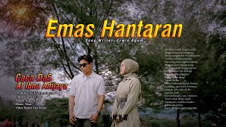 Caca Da5 feat Al Ibnu Adijaya - EMAS HANTARAN - [ Official Music Video ]