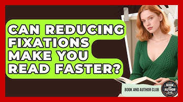 Can Reducing Fixations Make You Read Faster? - Book and Author Club