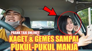 PRANK TAXI ONLINE!! TERKEJUT KETIKA TAU, CEWE CANTIK INI SAMPE PUKUL-PUKUL MANJA