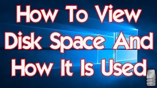 Windows 10 Storage And How To View Disk Space And How It Is Used
