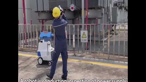 Inspection robot helps guarantee power safety | Digital Transformation Leadership