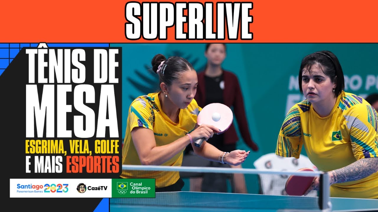 SUPERLIVE: TÊNIS DE MESA, ESGRIMA, VELA E MAIS ESPORTES | PAN-AMERICANO 2023 NA CAZÉTV