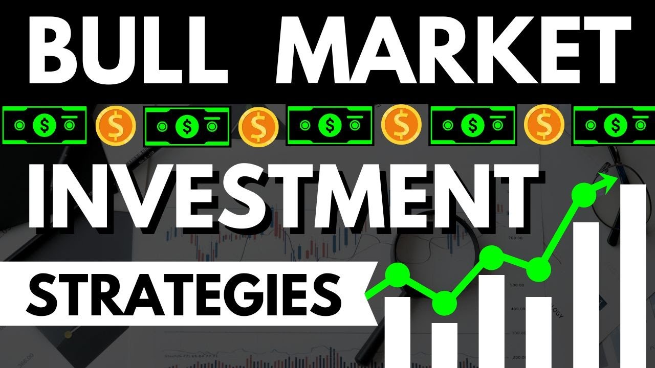 How to invest in Bull market | Investment strategies for Bull Market ...
