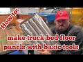 How to make truck bed floor panels with basic tools