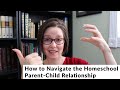 How to Navigate the Homeschool Parent-Child Relationship