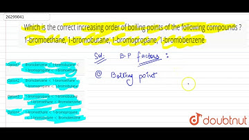 Which is the correct increasing order of boiling points of the following compounds ? 1-bromoethane,