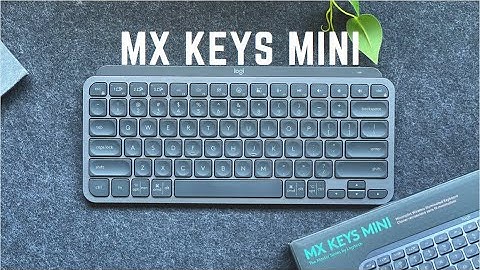 Low Profile Perfection | MX Keys Mini First Impressions