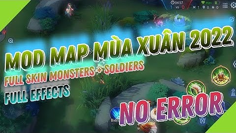 HƯỚNG DẪN MOD MAP TẾT NHÂM DẦN LIÊN QUÂN MÙA 21 NEW UPDATE 24/01 CỰC VIP | FULL SKIN LÍNH QUÁI| DKN