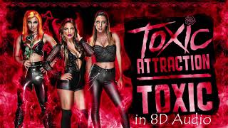 Toxic - Toxic Attraction Nxt Theme 8D Audio