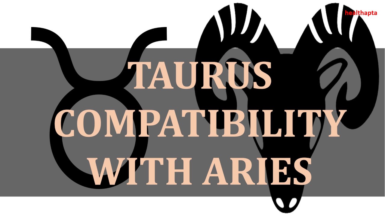 TAURUS COMPATIBILITY WITH ARIES - YouTube