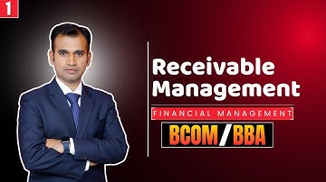 Receivable Management | 01 | Financial management | BCom/BBA | Anuj Kr. Singh