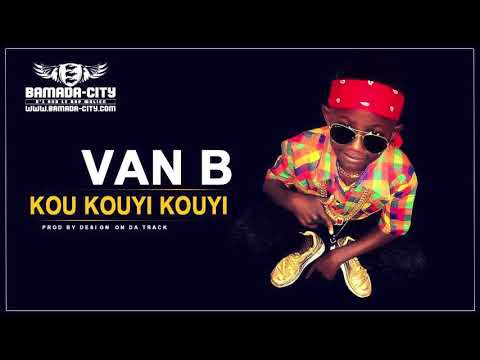 VAN B - KOU KOUYI KOUYI - YouTube