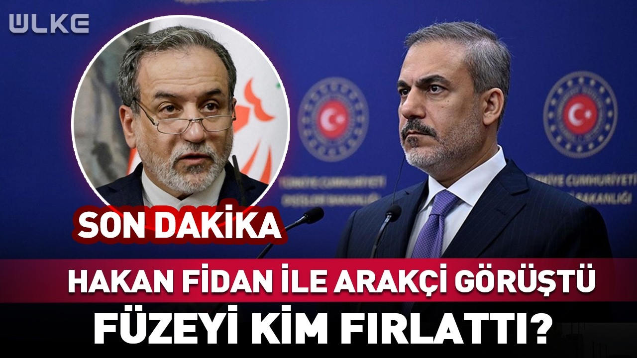 Hakan Fidan ile Arakçi Arasında Kritik Görüşme! Füzeyi Kim Fırlattı? #Sondakika
