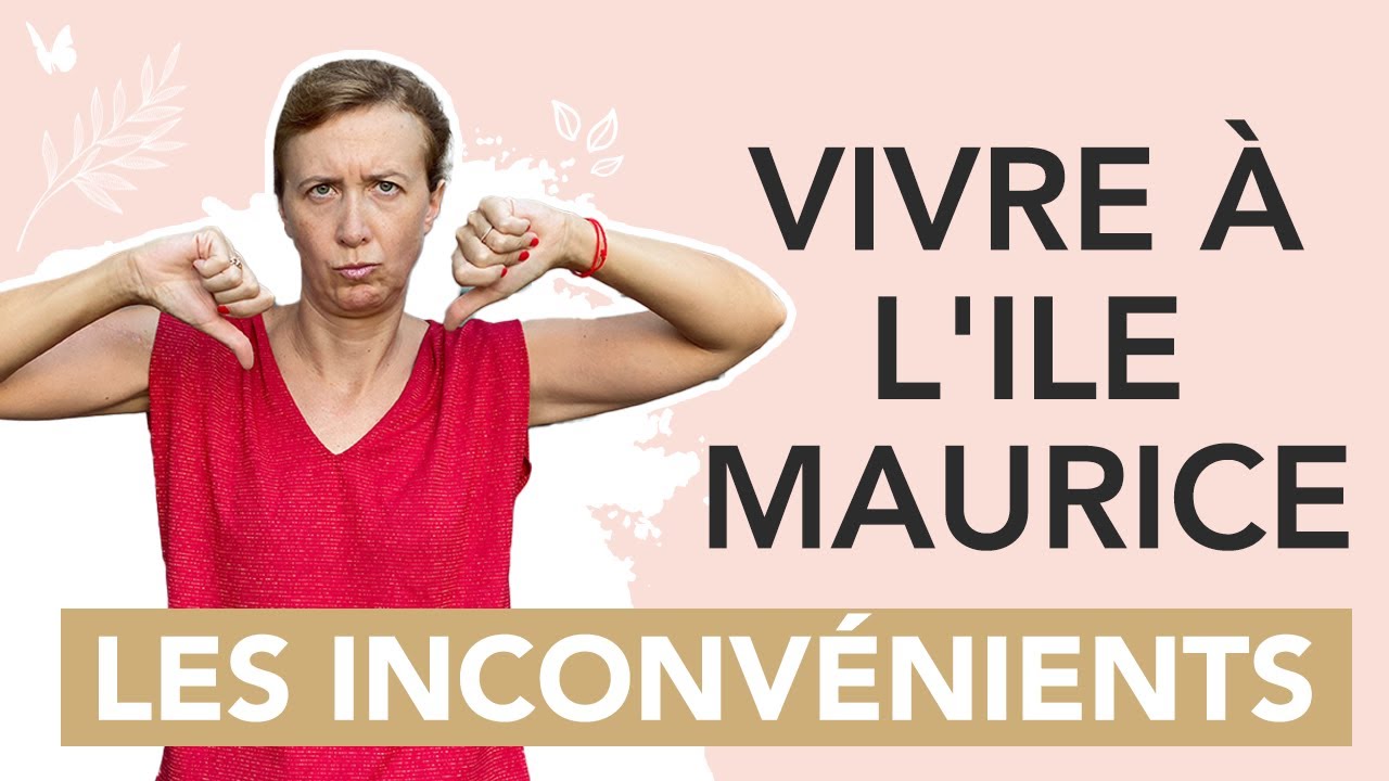 Ce que j'aurais aimé savoir avant de vivre à l'Ile Maurice - LES INCONVÉNIENTS