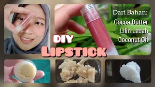 DIY Lipstik dari Lilin Lebah, Cocoa Butter, Minyak Kelapa (VCO) | lipstick from scratch