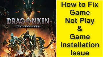 How to Fix Dragonkin: The Banished HD Remaster Game Not Play Issue, Game Installation Issue 2025