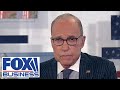 Larry Kudlow: Why did this happen?